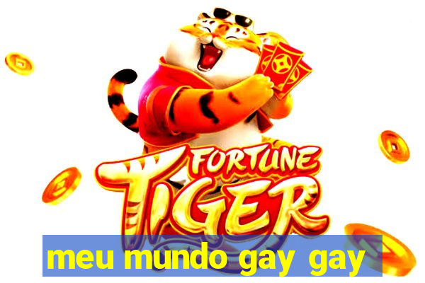 meu mundo gay gay